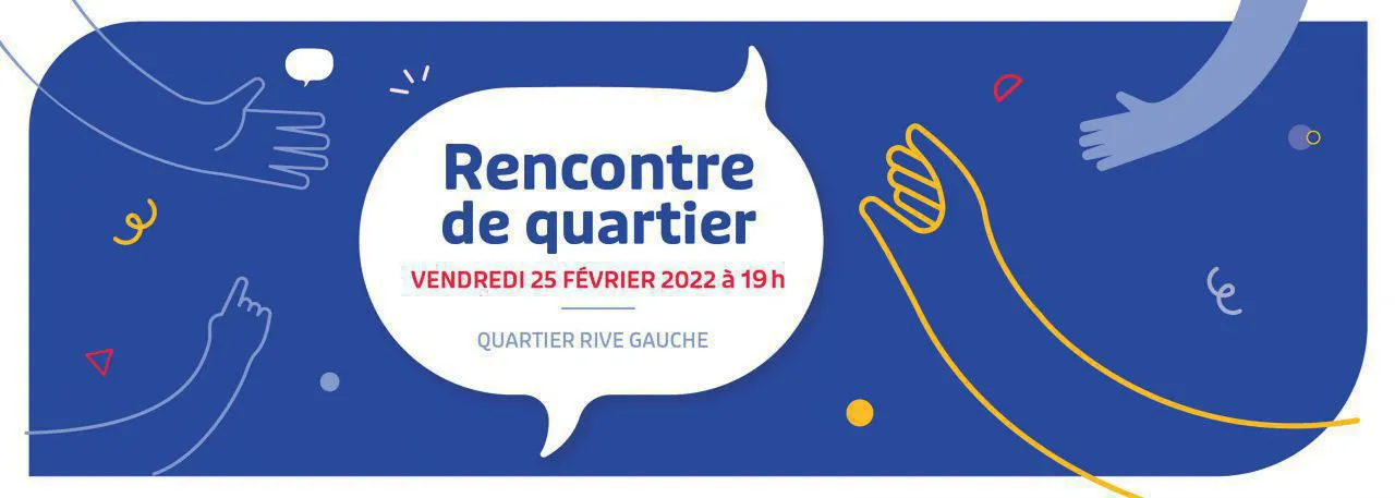 Rencontre de quartier Rive Gauche - 25 février 2022