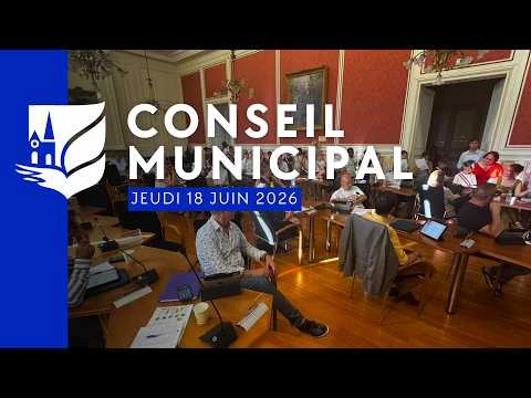 Conseil Municipal en direct [Rediffusion] - 18 juin 2026