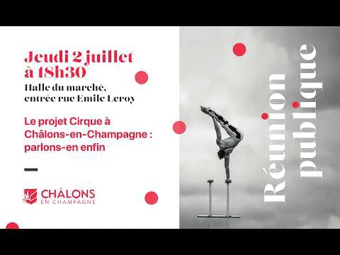 Réunion publique - Le projet Cirque à Châlons-en-Champagne [Redifusion]